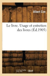 Le Livre. Usage Et Entretien Des Livres Cim, Albert Hachette Bnf