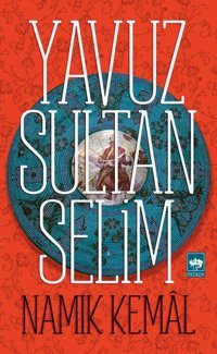 Yavuz Sultan Selim Namık Kemal Ötüken Neşriyat
