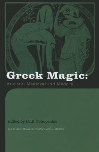 Greek Magicancient, Medieval And Modern ( Monographs In Classical Studies) Routledge