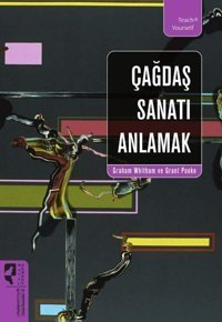 Çağdaş Sanatı Anlamak Graham Whitham Hayalperest Yayınevi