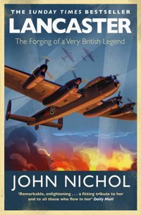Lancasterthe Forging Of A Very British Legend Nichol, John Simon And Schuster