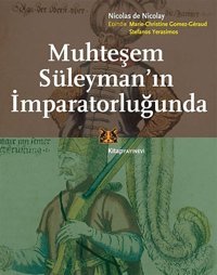 Muhteşem Süleyman'In İmparatorluğunda Nicolas De Nicolay Kitap Yayınevi