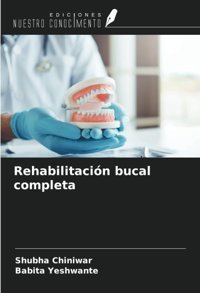 RehabilitacIn Bucal Completa Chiniwar, Shubha Ediciones Nuestro Conocimiento