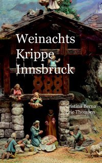 Weihnachtskrippe Innsbruck Berna, Cristina Bod - Books On Demand