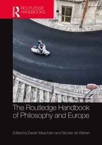 The Handbook Of Philosophy And Europe ( Handbooks In Philosophy) Routledge