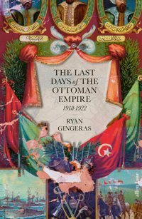 The Last Days Of The Ottoman Empire Gingeras, Ryan Allen Lane