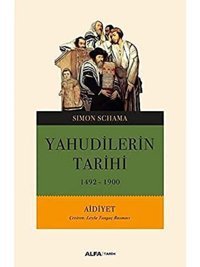YahudilerIn Tarihi - 21492-1900 - Aidiyet Simon Schama Alfa Yayınları