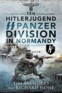 12Th Hitlerjugend Ss Panzer Division In Normandy Saunders, Tim Pen & Sword Military