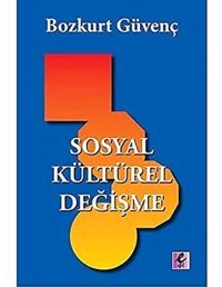 Sosyal Kültürel Değişme Bozkurt Güvenç Efil Yayınevi