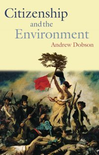 Citizenship And The Environment Dobson, Andrew Oxford Unıversıty Press