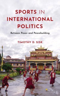 Sports In International Politics Sisk, Timothy Rowman & Littlefield