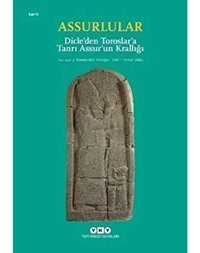 Assurlular - Dicleden Toroslara Tanrı Assurun Krallığı (Küçük Boy) Yapı Kredi Yayınları