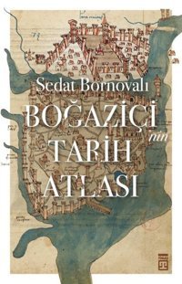 Boğaziçi'NIn Tarih Atlası Sedat Bornovalı Timaş