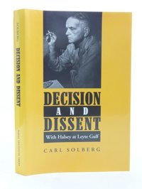 Decision And Dissentwith Halsey At Leyte Gulf Solberg, Carl Naval Institute Press