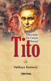 Dünyadaki Tek Gerçek Mareşal Tito Vehbiya Ramovic Festival Yayıncılık