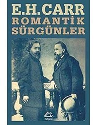 Romantik Sürgünler Edward Hallet Carr İletişim Yayınları