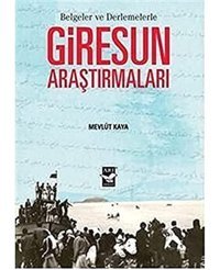 Giresun Araştırmalarıbelgeler Ve Derlemelerle Mevlüt Kaya Arı Sanat Yayınevi