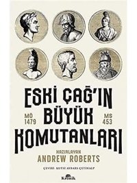 Eski Çağ'In Büyük Komutanlarımö 1479 - Ms 453 Andrew Roberts Kronik Kitap