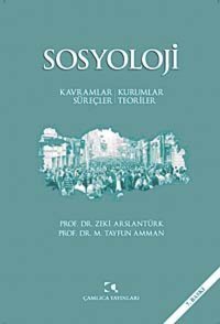 Sosyolojikavramlar, Kurumlar, Süreçler, Teoriler Zeki Arslantürk Çamlıca Basım Yayın