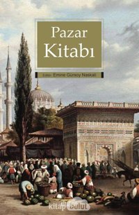 Pazar Kitabı (Kapak Değişebilir) Emine Gürsoy Naskali Kitabevi Yayınları