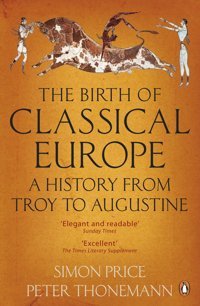 The Birth Of Classical Europea History From Troy To Augustine Thonemann, Peter Penguin