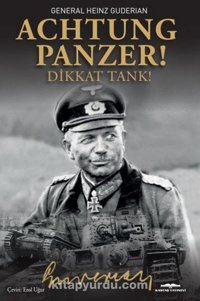 Achtung-Panzer! - Dikkat Tank! Heinz Guderian Kastaş Yayınevi