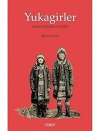 Yukagirleri̇nanış Gelenek Ve Anlatı İrfan Polat Kitabevi Yayınları
