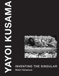 Yayoi Kusamainventing The Singular Yamamura, Midori Mıt Press