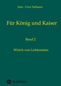 Für König Und Kaiserwirich Von LichtensteIn Nebauer, Jens - Uwe Tredition