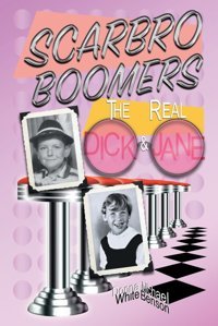 Scarbro Boomersthe Real And Jane White, Donna Friesenpress