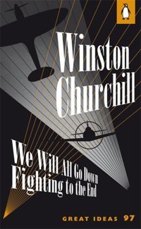 We Will All Go Down Fighting To The End Churchill, Winston Penguin