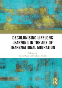 Decolonising Lifelong Learning In The Age Of Transnational Migration Routledge