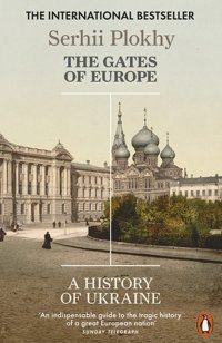 The Gates Of Europea History Of Ukraine Plokhy, Serhii Penguin