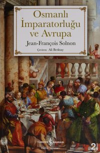 Osmanlı İmparatorluğu Ve Avrupa Jeanfrançois Solnon İş Bankası Kültür Yayınları