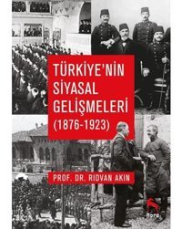 TürkiyenIn Siyasal Gelişmeleri (1876-1923) Rıdvan Akın Nora Kitap