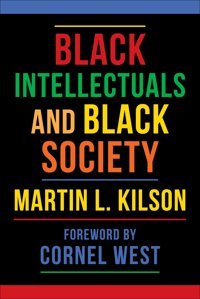 Black Intellectuals And Black Society Kilson, MartIn L. Columbia University Press