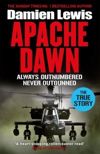 Apache Dawnalways Outnumbered, Never Outgunned Lewis, Damien Quercus Books