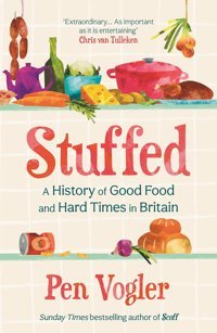 Stuffeda History Of Good Food And Hard Times In BritaIn Vogler, Pen Atlantic Books