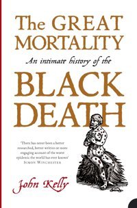 The Great Mortalityan Intimate History Of The Black Death Kelly, John Harper Perennial