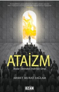 Ataizmatalar Dininden İndirilen Dine Ahmet Murat Sağlam Ozan Yayıncılık