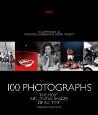 100 Photographs The Editors Of Tıme Time Home Entertainment