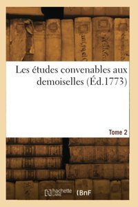 Les Tudes Convenables Aux Demoiselles. Tome 2 Panckoucke Hachette Bnf
