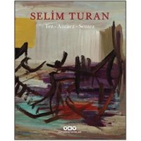 Tez - Antitez - Sentez (Ciltli)In Sanat Serüveni Selim Turan Yapı Kredi Yayınları