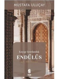 Kayıp Gerdanlık Endülüs Mustafa Uluçay İnsan Yayınları
