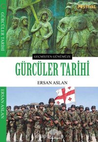 Gürcüler Tarihigeçmişten Günümüze Ersan Aslan Festival Yayıncılık