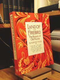 Land Of The Firebirdthe Beauty Of Old Russia Massie, Suzanne Simon And Schuster