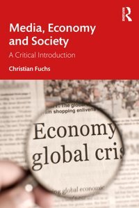 Media, Economy And Societya Critical Introduction Fuchs, Christian Routledge