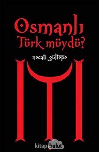Osmanlı Türk Müydü Necati Gültepe İleri Yayınları