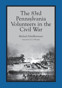 The 83Rd Pennsylvania Volunteers In The Civil War Schellhammer, Michael Mcfarland