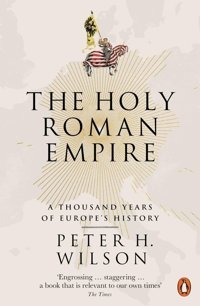 The Holy Roman Empirea Thousand Years Of Europe'S History Wilson, Peter H. Penguin
